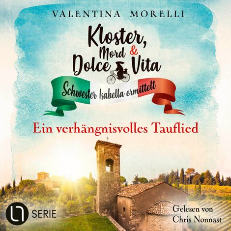 Hörbüch “Ein verhängnisvolles Tauflied - Kloster, Mord und Dolce Vita - Schwester Isabella ermittelt, Folge 22 (Ungekürzt) – Valentina Morelli”