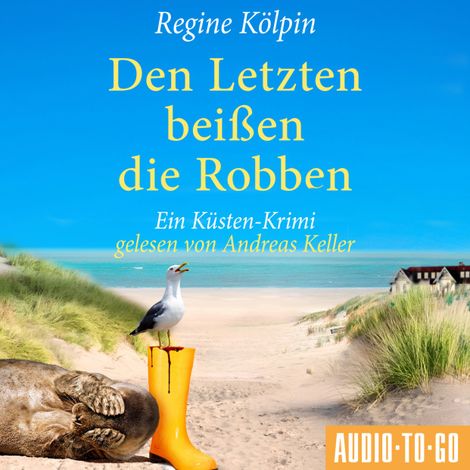 Hörbüch “Den Letzten beißen die Robben - Ino Tjarks & Co. ermitteln - Ein Küsten-Krimi, Band 3 (ungekürzt) – Regine Kölpin”