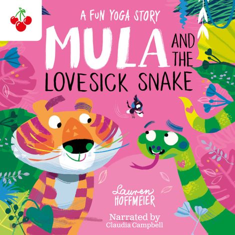 Hörbüch “Mula and the Lovesick Snake: A Fun Yoga Story - Mula and Friends, Book 4 (unabridged) – Lauren Hoffmeier”