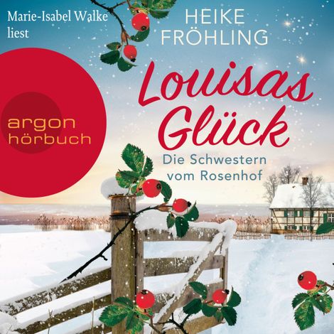Hörbüch “Die Schwestern vom Rosenhof. Louisas Glück - Eifel-Träume, Band 2 (Ungekürzte Lesung) – Heike Fröhling”