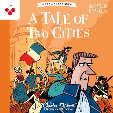 Hörbüch “A Tale of Two Cities - The Charles Dickens Children's Collection (Easy Classics) (Unabridged) – Charles Dickens”