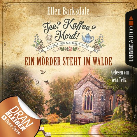 Hörbüch “Ein Mörder steht im Walde - Nathalie Ames ermittelt - Tee? Kaffee? Mord!, Folge 9 (Ungekürzt) – Ellen Barksdale”