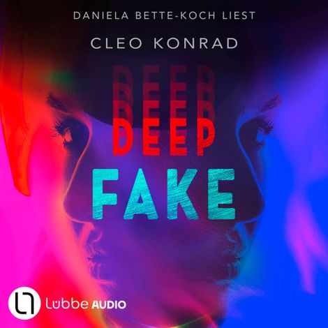Hörbüch “Deep Fake (Ungekürzt) – Cleo Konrad”