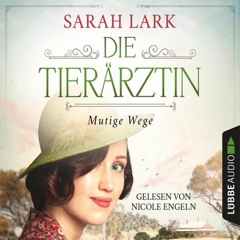Hörbüch “Die Tierärztin - Mutige Wege - Tierärztin-Saga, Teil 3 (Gekürzt) – Sarah Lark”