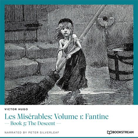 Hörbüch “Les Misérables: Volume 1: Fantine - Book 5: The Descent (Unabridged) – Victor Hugo”