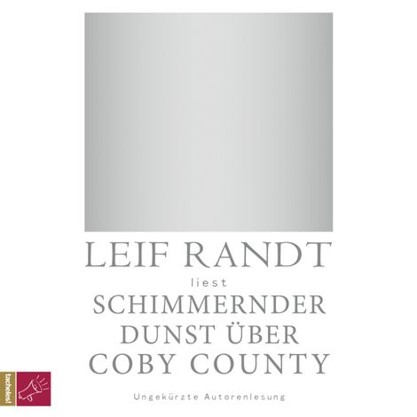 Hörbüch “Schimmernder Dunst über CobyCounty (Ungekürzt) – Leif Randt”