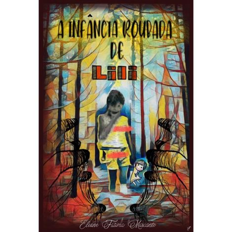 Hörbüch “A infancia roubada de Lili - A Infância roubada de Lili, livro 30 (Integral) – Eliane Marcante”