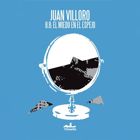 Hörbüch “8.8 el miedo en el espejo (Completo) – Juan Villoro”