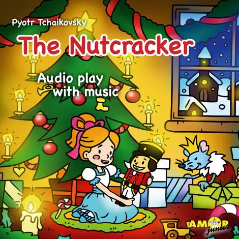 Hörbüch “Classics for Kids, The Nutcracker – Pyotr Tchaikovsky”