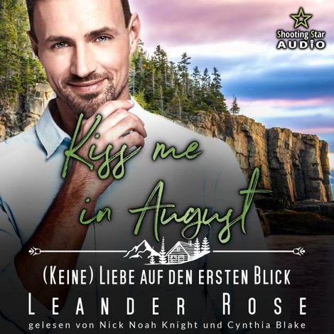 Hörbüch “Kiss me in August: (Keine) Liebe auf den ersten Blick - Kleinstadtliebe in Pinewood Bay, Band 8 (ungekürzt) – Leander Rose”