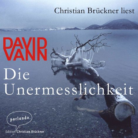 Hörbüch “Die Unermesslichkeit (Autorisierte Lesefassung) – David Vann”