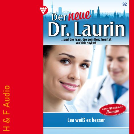 Hörbüch “Lea weiß es besser! - Der neue Dr. Laurin, Band 92 (ungekürzt) – Viola Maybach”