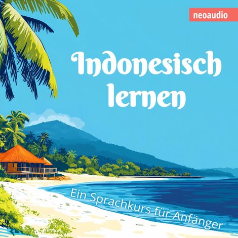 Hörbüch “Sprachkurse für Anfänger, Indonesisch lernen (Ungekürzt) – NeoAudio”