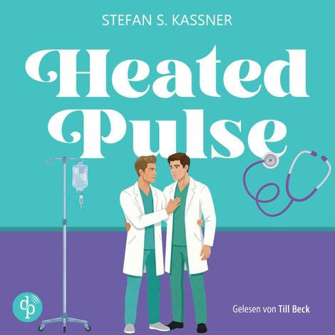 Hörbüch “Heated Pulse | Ein medizinsches Gay Romance Hörbuch (Ungekürzt) – Stefan S. Kassner”