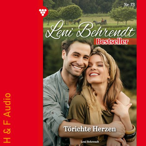 Hörbüch “Törichte Herzen - Leni Behrendt Bestseller, Band 73 (ungekürzt) – Leni Behrendt”