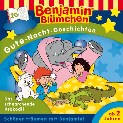 Hörbüch “Benjamin Blümchen, Gute-Nacht-Geschichten, Folge 20: Das schnarchende Krokodil – Vincent Andreas”