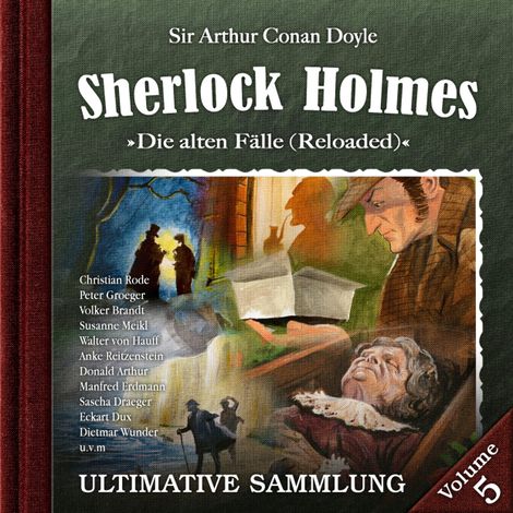Hörbüch “Sherlock Holmes, Die alten Fälle (Reloaded): Ultimative Sammlung Volume 5 – Sir Arthur Conan Doyle”