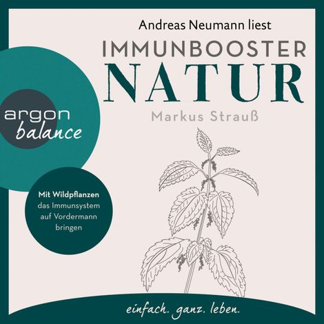 Hörbüch “Immunbooster Natur - Mit Wildpflanzen das Immunsystem auf Vordermann bringen (Ungekürzte Lesung) – Markus Strauß”