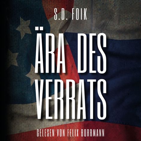 Hörbüch “Ära des Verrats (ungekürzt) – S.D. Foik”