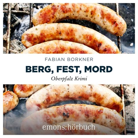 Hörbüch “Berg, Fest, Mord - Agathe Viersen und Gerhard Leitner - Oberpfalz Krimi, Band 2 (Ungekürzt) – Fabian Borkner”