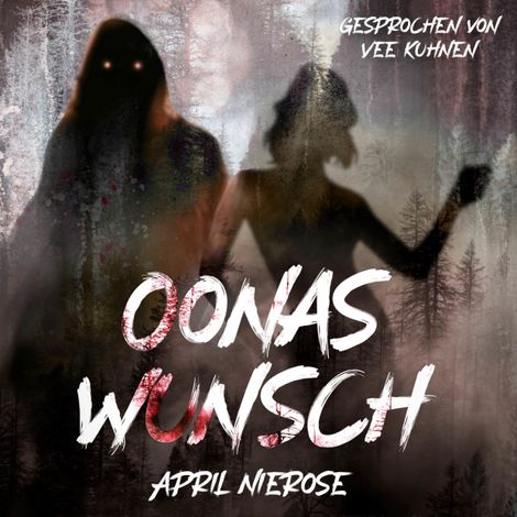 Hörbüch “Oonas Wunsch (ungekürzt) – April Nierose”