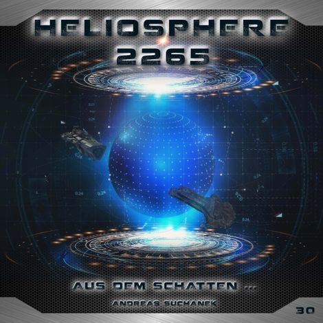Hörbüch “Heliosphere 2265, Folge 30: Aus dem Schatten... (ungekürzt) – Andreas Suchanek”