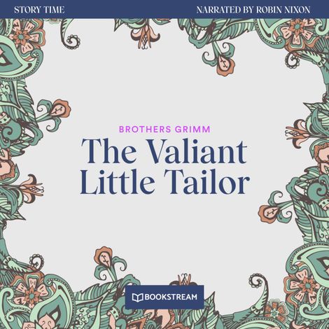 Hörbüch “The Valiant Little Tailor - Story Time, Episode 56 (Unabridged) – Brothers Grimm”