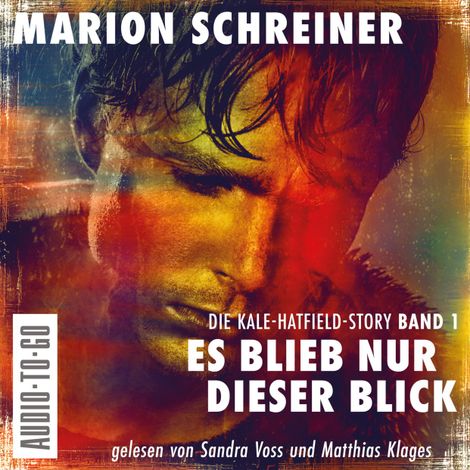 Hörbüch “Es blieb nur dieser Blick - Die Kale-Hatfield-Story - Psychothriller, Band 1 (ungekürzt) – Marion Schreiner”