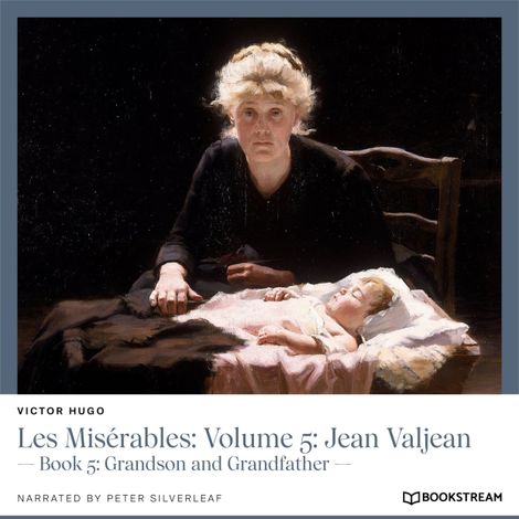 Hörbüch “Les Misérables: Volume 5: Jean Valjean - Book 5: Grandson and Grandfather (Unabridged) – Victor Hugo”