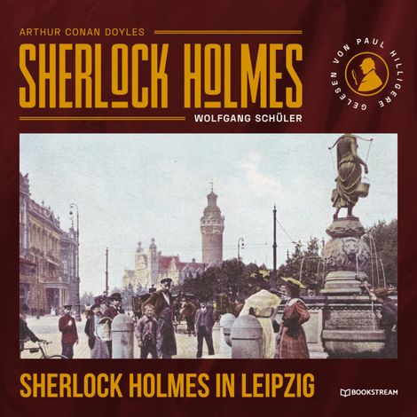 Hörbüch “Sherlock Holmes in Leipzig (Ungekürzt) – Arthur Conan Doyle, Wolfgang Schüler”