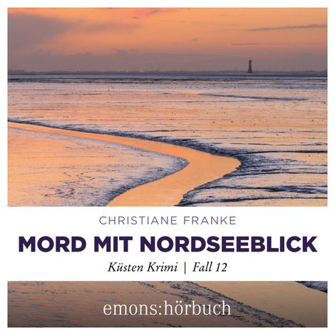 Hörbüch “Mord mit Nordseeblick - Oda Wagner, Christine Cordes, Band 12 (Ungekürzt) – Christiane Franke”