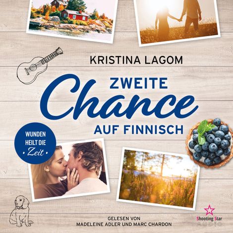 Hörbüch “Zweite Chance auf Finnisch - Wunden heilt die Zeit - Finn-Love-Trilogie, Band 2 (ungekürzt) – Kristina Lagom”
