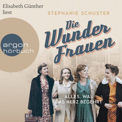 Hörbüch “Die Wunderfrauen - Alles, was das Herz begehrt - Wunderfrauen-Trilogie, Band 1 (gekürzt) – Stephanie Schuster”