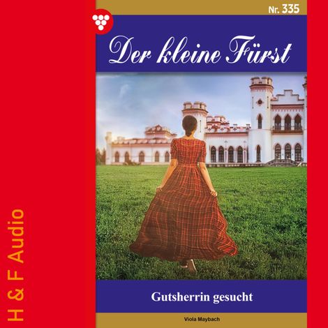 Hörbüch “Gutsherrin gesucht - Der kleine Fürst, Band 335 (ungekürzt) – Viola Maybach”