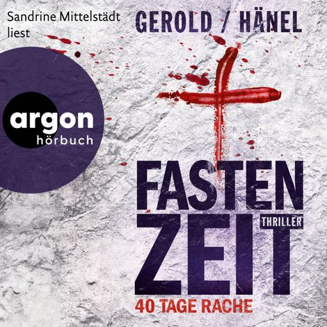 Hörbüch “Fastenzeit. 40 Tage Rache (Ungekürzte Lesung) – Ulrike Gerold, Wolfram Hänel”