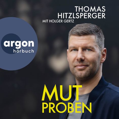 Hörbüch “Mutproben (Ungekürzte Lesung) – Thomas Hitzlsperger, Holger Gertz”