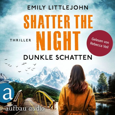 Hörbüch “Shatter the Night - Dunkle Schatten - Gemma Monroe, Band 4 (Ungekürzt) – Emily Littlejohn”