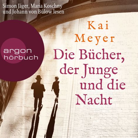Hörbüch “Die Bücher, der Junge und die Nacht (Ungekürzte Lesung) – Kai Meyer”