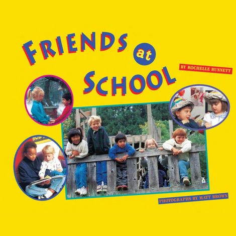 Hörbüch “Friends at School (Unabridged) – Rochelle Bunnett”
