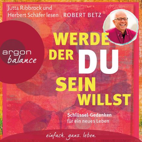 Hörbüch “Werde, der du sein willst - Schlüssel-Gedanken für ein neues Leben – Robert Betz”