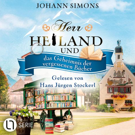 Hörbüch “Herr Heiland und das Geheimnis der vergessenen Bücher - Herr Heiland, Folge 17 (Ungekürzt) – Johann Simons”