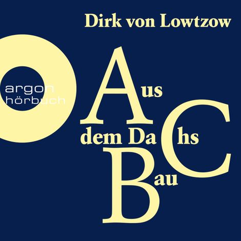 Hörbüch “Aus dem Dachsbau (Ungekürzte Autorenlesung) – Dirk von Lowtzow”