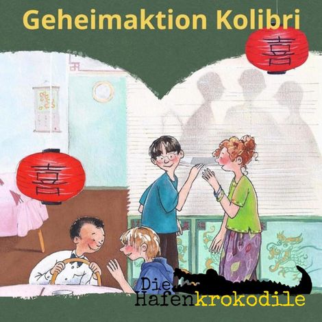 Hörbüch “Geheimaktion Kolibri - Die Hafenkrokodile, Folge 2 (Ungekürzt) – Ursel Scheffler”