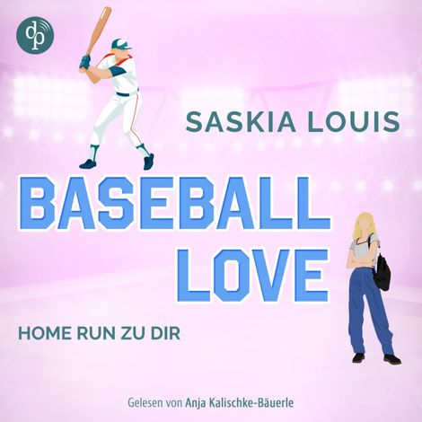 Hörbüch “Home Run zu dir - Baseball Love-Reihe, Band 7 (Ungekürzt) – Saskia Louis”