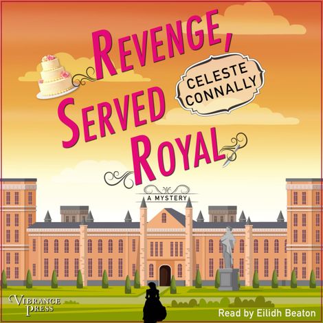 Hörbüch “Revenge, Served Royal - Lady Petra Inquires, Book 3 (Unabridged) – Celeste Connally”