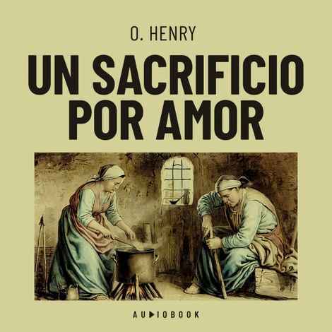 Hörbüch “Un sacrificio por amor – O. Henry”