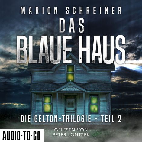 Hörbüch “Das blaue Haus - Die Gelton-Trilogie, Band 2 (ungekürzt) – Marion Schreiner”