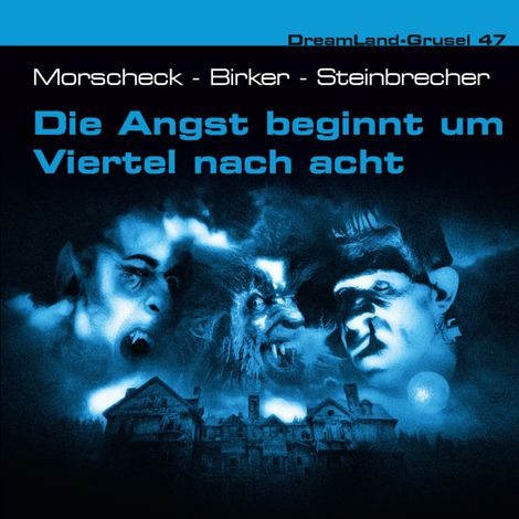 Hörbüch “Dreamland Grusel, Folge 47: Die Angst beginnt um Viertel nach acht – Joachim Ziebe, Tom Steinbrecher, Thomas Birkermehr ansehen”