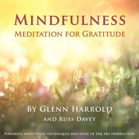 Hörbüch “Mindfulness Meditation for Gratitude (unabridged) – Glenn Harrold, Russ Davey”