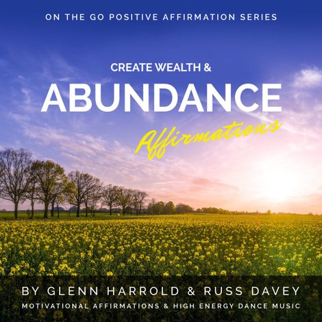 Hörbüch “Create Wealth & Abundance Affirmations (unabridged) – Glenn Harrold, Russ Davey”
